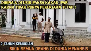 DIHINA & DI USIR PAKSA OLEH KAKAK IPAR KARNA TIDAK MAMPU MEMBIAYAI ADEKNYA ! 2 TAHUN KEMUDIAN ‼️