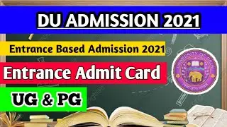 DU Entrance Based Admission 2021 | Entrance Exam Admit Card | DUET | NTA | College Updates