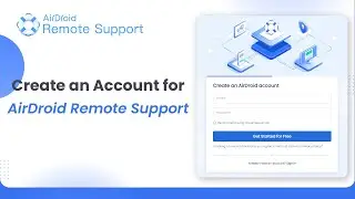 Create Your AirDroid Remote Support Account in Minutes!