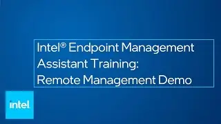 Intel® Endpoint Management Assistant: Remote Management Demo | Intel Business