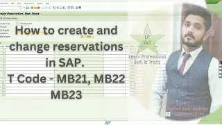 Create, change and display Reservation in SAP. T Code MB21, MB22, MB23