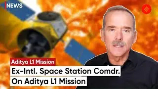 Aditya L1 Mission: Former ISS Commander Highlights Global Importance of ISROs Sun Mission