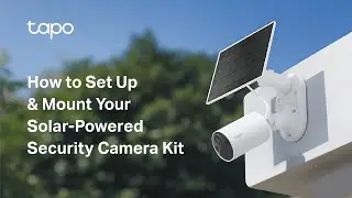 How to Set Up and Mount Tapo Solar-Powered Security Camera Kit: Tapo C410 KIT & C402 KIT & TC82 KIT