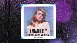 LANA DEL REY - Summertime Sadness (poda project remix)