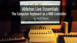 Ableton Live Tutorial: The Computer Keyboard as a MIDI Controller