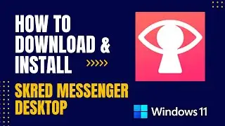 How to Download and Install Skred Messenger Desktop For Windows