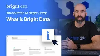 Introduction to Bright Data | What is Bright Data