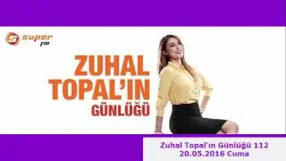 Zuhal Topal'ın Günlüğü 112 | 20 Mayıs 2016