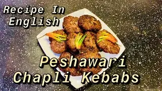 How To Make Peshawari Chapli Kebabs Recipe in English | Diet Kebabs | Restaurant Style Chapli Kebabs