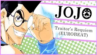 JoJo's Bizarre Adventure - OP 9 ENGLISH Full (Traitor's Requiem) [EUROBEAT]