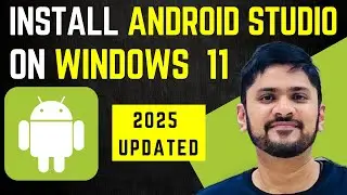 How to install Android Studio on Windows 11 (Updated 2025)