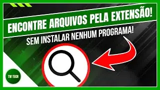 Dica rápida | Como pesquisar arquivos por extensão no Windows