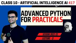 Class 10: AI Practicals ONE SHOT | Artificial Intelligence 417 | Advanced Python |CBSE 2024 | Aakash