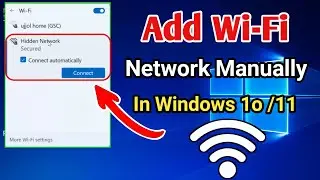 How to Add Hidden Wifi Network On Windows 11 and 10