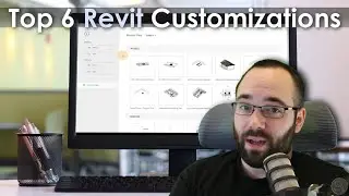 Top 6 Revit Customizations - Complete Tutorial