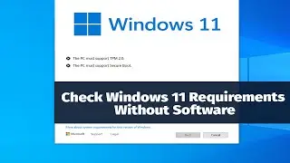 How to Check Windows 11 Requirements - (No Software Needed)