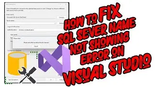 Fixing "SQL Server Name Not Showing" Error in Visual Studio | Error Busters