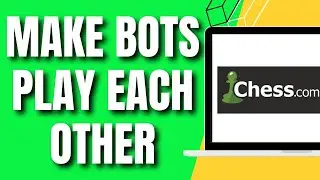 How To Make Bots Play Each Other in Chess com (Easy)