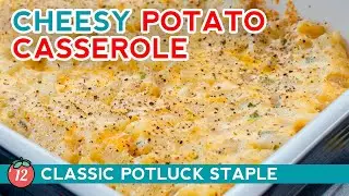 A Classic Potluck Staple - Cheesy Potato Casserole #12tomatoesrecipes