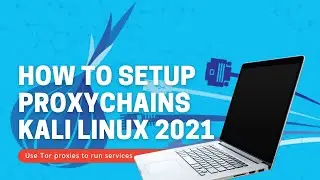 Proxychains | Free | How to setup Proxychains in Kali Linux 2021| Tor|