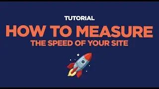 [TUTORIAL] - How to Measure the Speed of Your Site - 2024 Edition