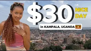 I Spent $30 Having a Nice Day in Kampala, Uganda