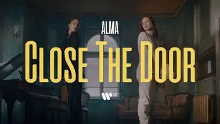 Alma — Close The Door | Official Music Video