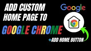 How to Add Custom Home Page on Chrome