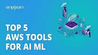 Top 5 AWS Tools For AI ML | 5 Must Try AWS AI ML Tools For 2023 | Simplilearn