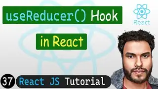 useReducer Hook in React | React JS Tutorial