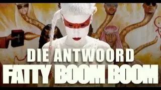 Die Antwoord - Fatty Boom Boom (Official Video)