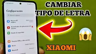 Cómo cambiar el tipo de letra en cualquier Xiaomi / la mejor fuente para tu Xiaomi 2024 Miui 14