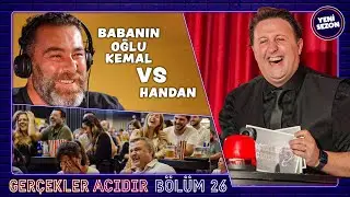 Babanın oğlu KEMAL vs Handan | İlker Ayrık’la Gerçekler Acıdır #26