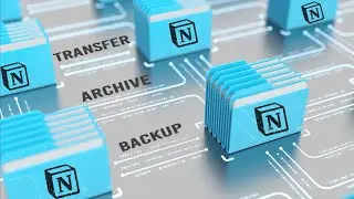 How to Archive , Backup and Transfer in Notion