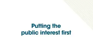 6. Putting the public interest first