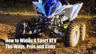 How to Widen A Sport ATV, The Ways, Pros and Cons