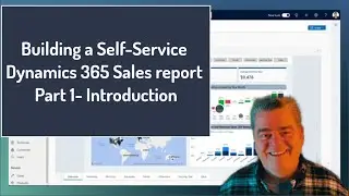 1. Building a Dynamics 365 Self Service Report in Fabric - Part 1 Introduction