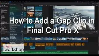 How to Add a Gap Clip in Final Cut Pro X