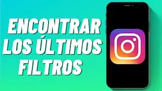 Cómo Encontrar los Últimos Filtros en Instagram