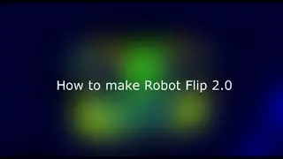 How To Make Robot Flip 2.0