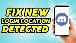 How to FIX New Login Location Detected Discord - Updated Method