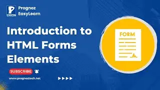 Introduction to HTML Forms Elements | HTML Forms For Beginners | HTML Form Tag | Prognoz Tech