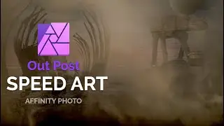 Out Post | Affinity Photo Speed Art