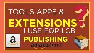 Tools, Apps and Extensions I Use For KDP Low & No Content Publishing