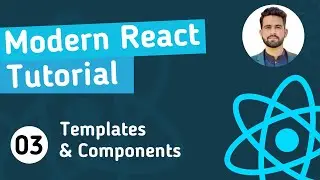 Modern React Tutorial For Beginners #3 - Components And Templates