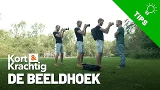 Wat jij moet weten over de beeldhoek van je lens! | Kort & Krachtig