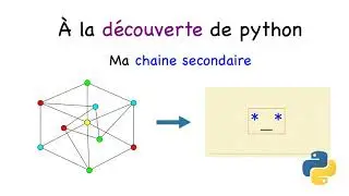 À la découverte de python. Ma chaine secondaire