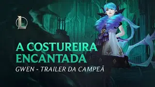 League of Legends: Gwen, a Costureira Encantada | Trailer da Campeã