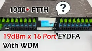 NEW - 19dBm x 16 Port EYDFA With WDM for 1000+ Customers Completely Fiber to the Home (FTTH)