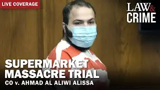 LIVE: Supermarket Massacre Trial — CO v. Ahmad Al Aliwi Alissa — Day 4